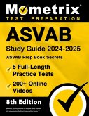 ASVAB Study Guide 2024-2025 - 5 Full-Length Practice Tests, ASVAB Prep Book Secrets, 200+ Online Videos