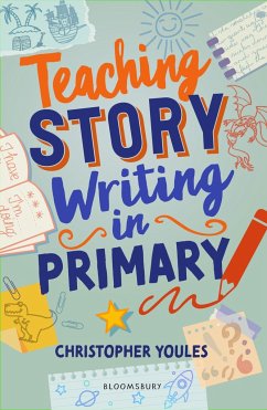 Teaching Story Writing in Primary - Youles, Christopher