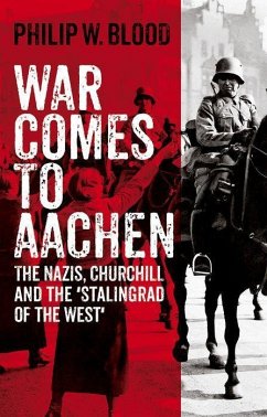 War Comes to Aachen - Blood, Philip W.