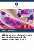 Wirkung von phenolischen Verbindungen auf die Produktion von NET's