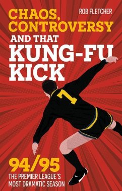 Chaos, Controversy and THAT Kung-Fu Kick - Fletcher, Rob