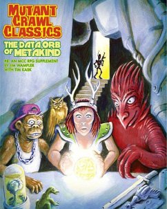 Mutant Crawl Classics #8: The Data Orb of Mankind - Wampler, Jim; Kask, Tim