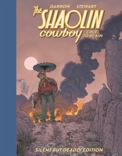 Shaolin Cowboy: Cruel to Be Kin--Silent But Deadly Edition - Darrow, Geof