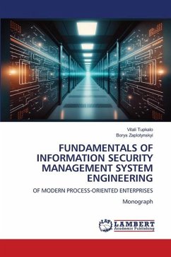 FUNDAMENTALS OF INFORMATION SECURITY MANAGEMENT SYSTEM ENGINEERING - Tupkalo, Vitali;Zaplotynskyi, Borys