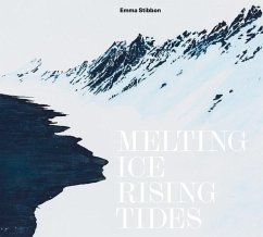 Emma Stibbon: Melting Ice / Rising Tides - Cooper, Sara; Fisher, Richard