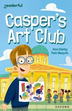 Readerful Independent Library: Oxford Reading Level 8: Casper's Art Club - Ellerby, Alice