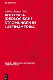 Politisch-ideologische Strömungen in Lateinamerika Politisch-ideologische Strömungen in Lateinamerika