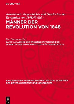 Männer der Revolution von 1848, Band 1, Akademie der Wissenschaften der DDR. Schriften des Zentralinstituts für Geschichte 72