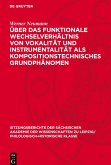 Über das funktionale Wechselverhältnis von Vokalität und Instrumentalität als kompositionstechnisches Grundphänomen