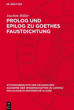 Prolog und Epilog zu Goethes Faustdichtung - Müller, Joachim