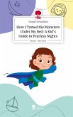 How I Tamed the Monsters Under My Bed: A Kid's Guide to Fearless Nights. Life is a Story - story.one