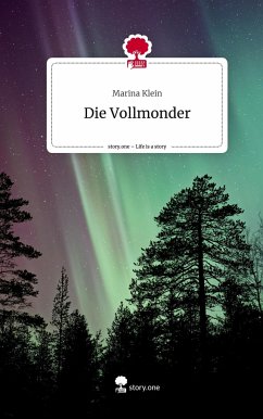 Die Vollmonder. Life is a Story - story.one - Klein, Marina