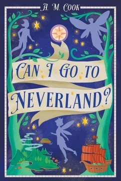 Can I Go to Neverland? - Cook, A. M.