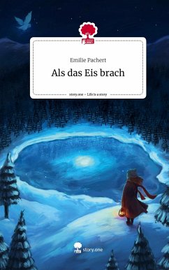 Als das Eis brach. Life is a Story - story.one - Pachert, Emilie