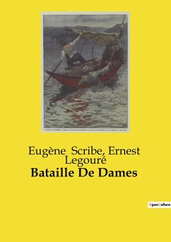 Bataille De Dames - Legouré, Ernest; Scribe, Eugène