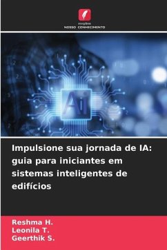 Impulsione sua jornada de IA: guia para iniciantes em sistemas inteligentes de edifícios - H., Reshma;T., Leonila;S., Geerthik