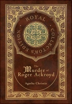 The Murder of Roger Ackroyd (Royal Collector's Edition) (Case Laminate Hardcover with Jacket) - Christie, Agatha