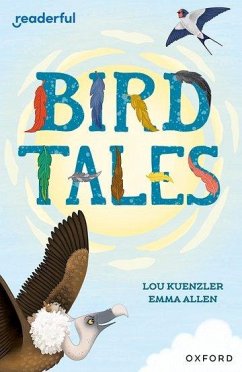 Readerful Independent Library: Oxford Reading Level 8: Bird Tales - Kuenzler, Lou