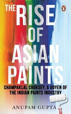 The Rise of Asian Paints - Gupta, Anupam