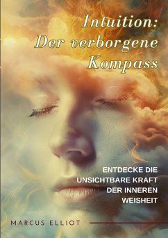 Intuition: Der verborgene Kompass - Elliot, Marcus