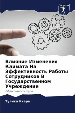 Vliqnie Izmeneniq Klimata Na Jeffektiwnost' Raboty Sotrudnikow V Gosudarstwennom Uchrezhdenii - Khare, Tulika