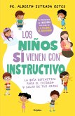 Los Niños Sí Vienen Con Instructivo / Children Do Come with Instructions Los Niños Sí Vienen Con Instructivo / Children Do Come with Instructions