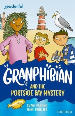 Readerful Independent Library: Oxford Reading Level 13: Granphibian and the Portside Bay Mystery - Parekh, Svani