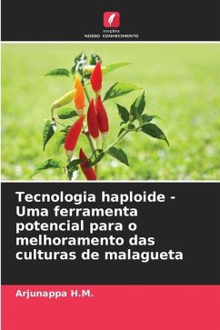 Tecnologia haploide - Uma ferramenta potencial para o melhoramento das culturas de malagueta - H.M., Arjunappa