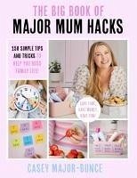 The Big Book of Major Mum Hacks - Major-Bunce, Casey