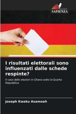 I risultati elettorali sono influenzati dalle schede respinte? - Asamoah, Joseph Kwaku