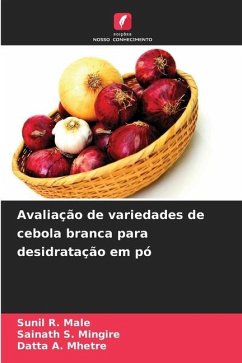 Avaliação de variedades de cebola branca para desidratação em pó - Male, Sunil R.;Mingire, Sainath S.;Mhetre, Datta A.