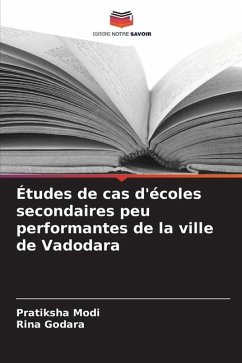 Études de cas d'écoles secondaires peu performantes de la ville de Vadodara - Modi, Pratiksha;Godara, Rina