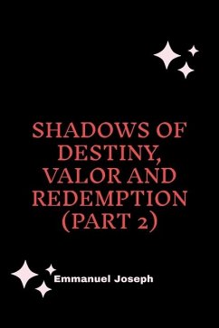 Shadows of Destiny, Valor and Redemption (Part 2) - Joseph, Emmanuel