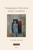 Témoignage et littérature d'après Auschwitz Témoignage et littérature d'après Auschwitz