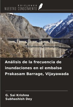 Análisis de la frecuencia de inundaciones en el embalse Prakasam Barrage, Vijayawada - Krishna, G. Sai; Dey, Subhashish