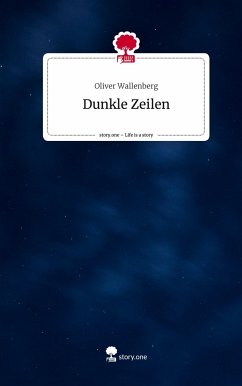 Dunkle Zeilen. Life is a Story - story.one - Wallenberg, Oliver