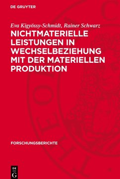 Nichtmaterielle Leistungen in Wechselbeziehung mit der materiellen Produktion - Kigyössy-Schmidt, Eva;Schwarz, Rainer