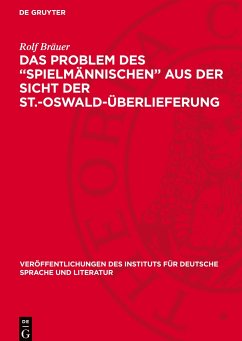 Das Problem des ¿Spielmännischen¿ aus der Sicht der St.-Oswald-Überlieferung - Bräuer, Rolf