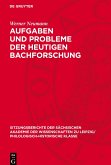 Aufgaben und Probleme der heutigen Bachforschung