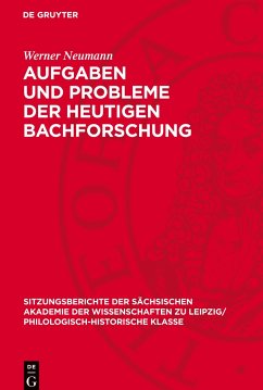 Aufgaben und Probleme der heutigen Bachforschung - Neumann, Werner