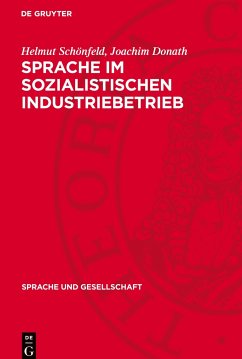 Sprache ¿m sozialistischen Industriebetrieb - Schönfeld, Helmut;Donath, Joachim