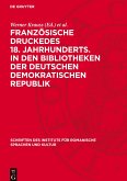 Französische Druckedes 18. Jahrhunderts. in den Bibliotheken der Deutschen Demokratischen Republik