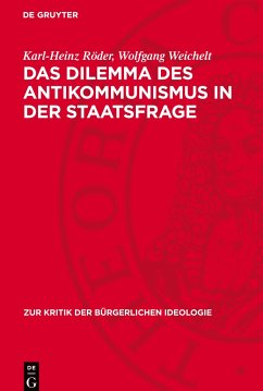 Das Dilemma des Antikommunismus in der Staatsfrage - Röder, Karl-Heinz;Weichelt, Wolfgang