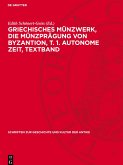 Griechisches Münzwerk, Die Münzprägung von Byzantion, T. 1. Autonome Zeit, Textband