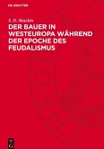 Der Bauer in Westeuropa während der Epoche des Feudalismus Der Bauer in Westeuropa während der Epoche des Feudalismus