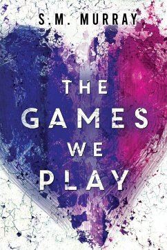 The Games we Play - Murray, S.M.