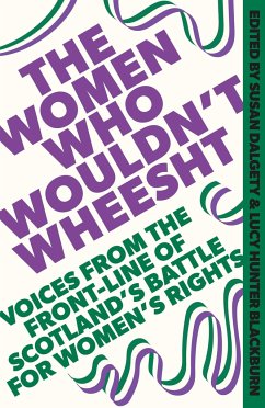 The Women Who Wouldn't Wheesht - Dalgety, Susan; Blackburn, Lucy Hunter