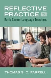 Reflective Practice for Early Career Language Teachers - Farrell, Thomas S C