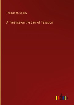 A Treatise on the Law of Taxation