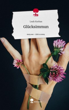 Glücksimmun. Life is a Story - story.one - Korbas, Leah